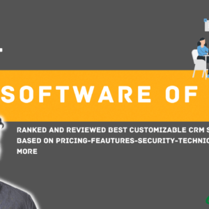 Read more about the article 10 Best customizable CRM Software of 2022 
