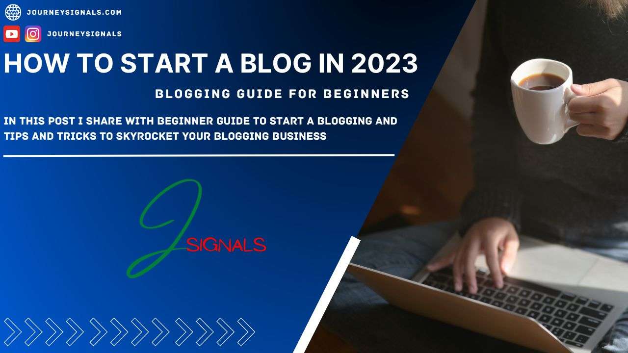 How To Start A Blog in 2023 [Blogging Guide For Beginners]